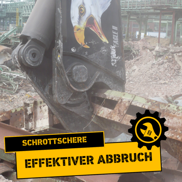 Bld mit einer schrottschere als anbaugerät für einen Bagger im einsatz mit der Beschriftung "Effektiver Abbruch"